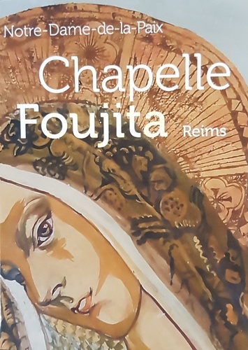 Mari-Hélène Montout-Richard - Chapelle Foujita Reims - Notre-Dame-de-la-paix.