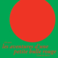 Les aventures d'une petite bulle rouge