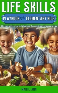  Mari L. Ann - Life Skills Playbook for Elementary Kids - Life Skills Series, #2.