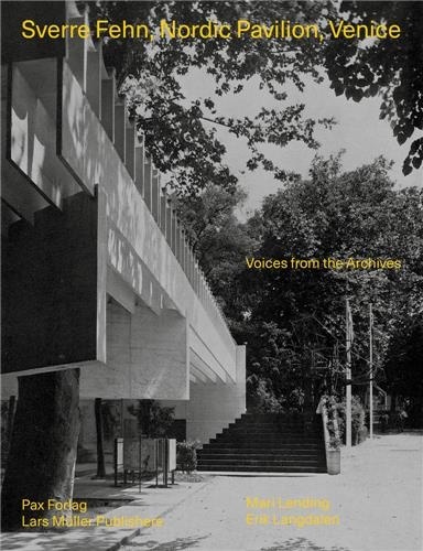 Sverre Fehn, Nordic Pavilion, Venice. Voices from the Archives