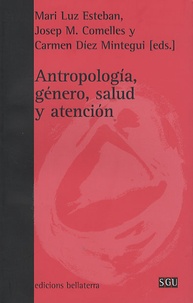 Mari Luz Esteban - Antropología, Género, Salud Y Atención.