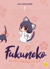 Mari Matsuzawa - Fukuneko, les chats du bonheur Tome 1 : .