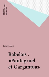 FRANCOIS RABELAIS. Pantagruel, Gargantua