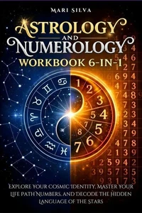 Astrology and Numerology Workbook 6-in-1