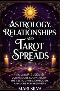 Astrology, Relationships, and Tarot Spreads
