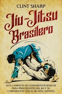  Mari Silva - Jiu-jitsu brasilero: Guía completa de fundamentos básicos para principiantes del BJJ y su comparación con el jiu-jitsu japonés.