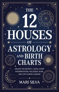 The 12 Houses of Astrology and Birth Charts
