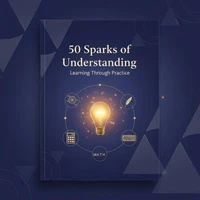 50 Sparks of Understanding: Learning Trough Practice