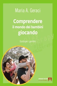 Comprendere il mondo dei bambini giocando