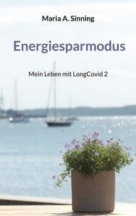 Maria A. Sinning - Energiesparmodus - Mein Leben mit LongCovid 2.