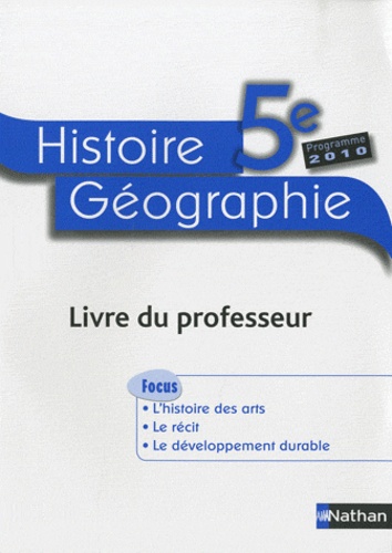 Maria Aeschlimann - Histoire Géographie 5e - Livre du professeur, programme 2010.