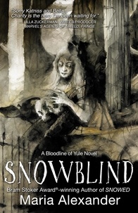  Maria Alexander - Snowblind: Book 3 in the Bloodline of Yule Trilogy.