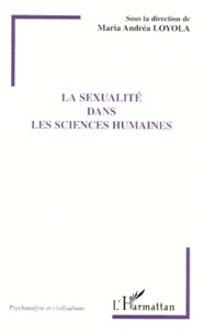 Maria-Andrea Loyola et  Collectif - La sexualité dans les sciences humaines.