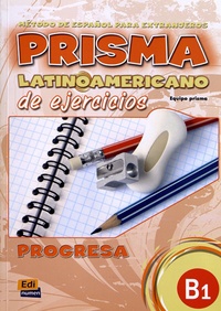 Maria Angeles Buendia Perni et Maria Bueno Olivares - Prisma latinoamericano progresa B1 - Libro de ejercicios.