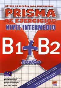Maria Angeles Buendia Perni et Maria Bueno Olivares - Prisma nivel intermedio - Libro de ejercicios B1+B2 Fusion.
