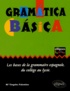 Maria-Angeles Palomino - Gramatica Basica - Les bases de la grammaire espagnole au collège et au lycée.