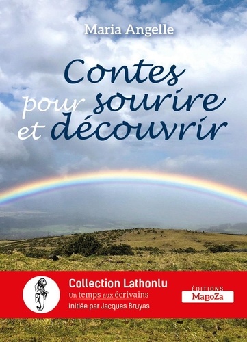 Maria Angelle - Contes pour sourire et découvrir - Collection Lathonlu.