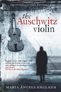 Maria Angels Anglada et Martha Tennent - The Auschwitz Violin.