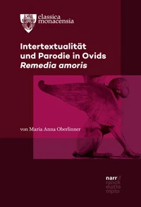 Intertextualität und Parodie in Ovids Remedia amoris