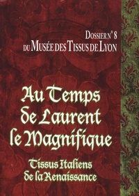 Au temps de Laurent le Magnifique - Tissus italiens de la Renaissance des collections du Musée des Tissus de Lyon.pdf
