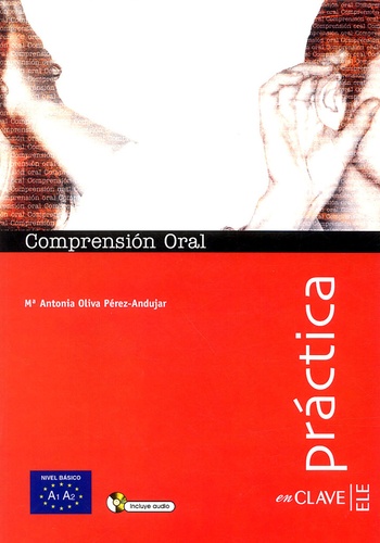Maria-Antonia Oliva Perez-Andujar - Comprension Oral. Nivel basico A1-A2. 2 CD audio