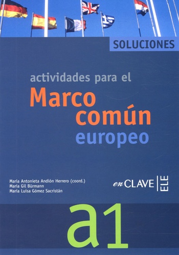 Maria-Antonieta Andion Herrero et Maria Gil Bürmann - Actividades para el Marco comun europeo de referencia para las lenguas - Solucionario A1.