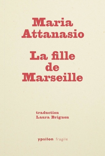Maria Attanasio - La fille de Marseille.