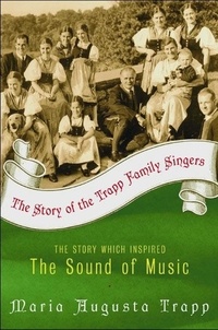 Maria-Augusta Trapp - The Story of the Trapp Family Singers.