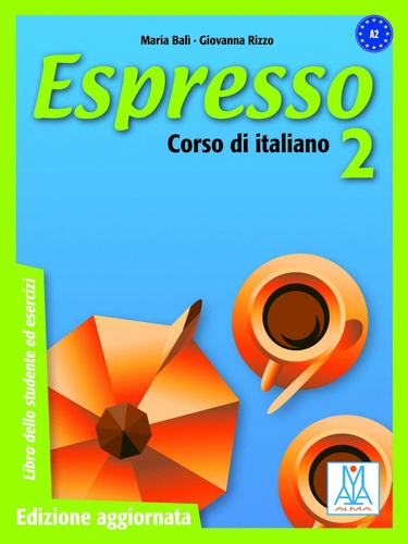 Maria Bali et Giovanna Rizzo - Espresso 2 - Libro dello studente ed esercizi.