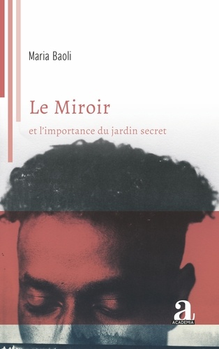 Le Miroir. et l'importance du jardin secret