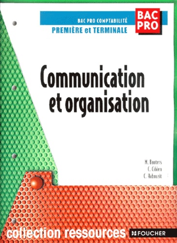 Maria Bauters et Christian Habouzit - Communication Et Organisation Bac Pro Comptabilite.