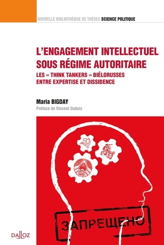 Maria Bigday - L'engagement intellectuel sous régime autoritaire - Les "think tankers" biélorusses entre expertise et dissidence.