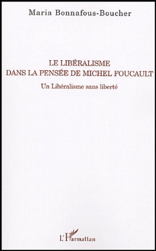 Le libéralisme de la pensée de Michel Foucault. Un libéralisme sans liberté