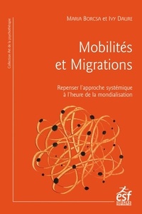 Téléchargez ebook pour ipod touch gratuitement Mobilités et migrations  - Repenser l'approche systémique à l'heure de la mondialisation par Maria Borcsa, Ivy Daure