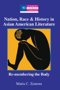 Maria c. Zamora - Nation, Race & History in Asian American Literature - Re-membering the Body.