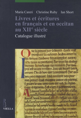 Maria Careri et Christine Ruby - Livres et écritures en francais et en occitan au XIIe siècle - Catalogue illustré.