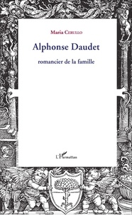 Maria Cerullo - Alphonse Daudet, romancier de la famille.