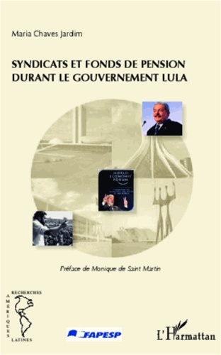 Maria Chaves Jardim - Syndicats et fonds de pension durant le gouvernement Lula.