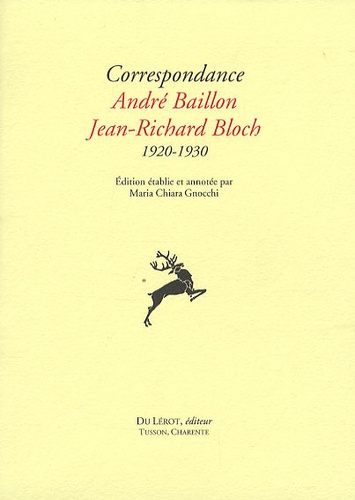 Maria Chiara Gnocchi - Correpondance André Baillon Jean-Richard Bloch 1920-1930.