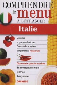 Maria Chiara Martinelli - Dictionnaire du menu pour le touriste Italie - Pour comprendre et se faire comprendre au restaurant.