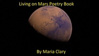  Maria Clary - Living on Mars Poetry Book.