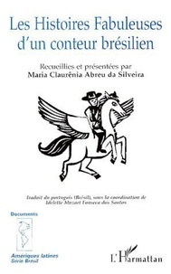 Maria-Claurênia Abreu Da Silveira - Les histoires fabuleuses d'un conteur brésilien.