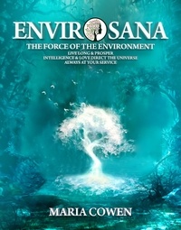  Maria Cowen - EnvirOsana; The Force of the Environment - Neurosana, #2.