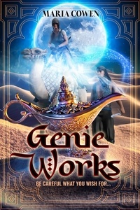  Maria Cowen - Genie Works; Be Careful What You Wish For....