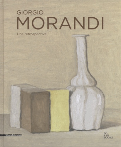 Maria Cristina Bandera - Giorgio Morandi - Une rétrospective.