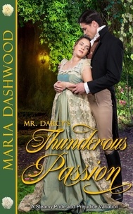  Maria Dashwood - Mr. Darcy's Thunderous Passion.