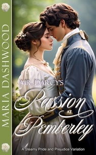  Maria Dashwood - Mr. Darcy's Passion at Pemberley.