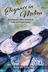 Elegance in Motion: A Parkinson's Diva Journey of Faith &amp; Perseverance
