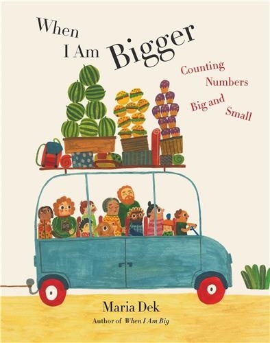 Maria Dek - When I Am Bigger - Counting Numbers Big and Small.