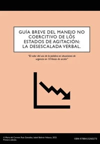 GUÍA BREVE DEL MANEJO NO COERCITIVO DE LOS ESTADOS DE AGITACIÓN: LA DESESCALADA VERBAL.